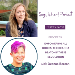 Say When Podcast with Deanna Beaton