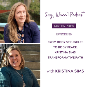 Say When Podcast with Kristina Sims