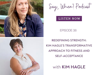 Say When Podcast Episode 38 with Kim Hagel