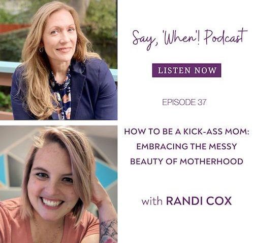 Say When Podcast with Randi Cox