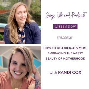 Say When Podcast with Randi Cox